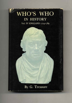 Who's Who in History, Volume IV: England 1714-1789 -1st Edition/1st Printing. Geoffrey Treasure.