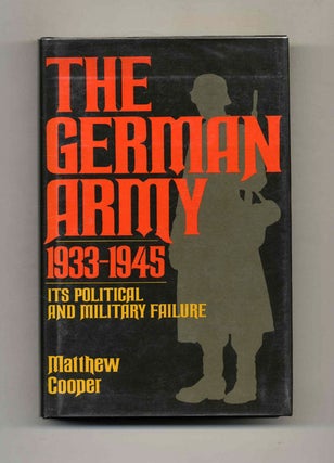 Book #70368 The German Army, 1933-1945: its Political and Military Failure. Matthew Cooper