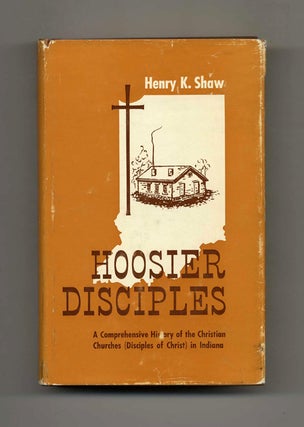 Book #70371 Hoosier Disciples: a Comprehensive History of the Christian Churches (Disciples of...