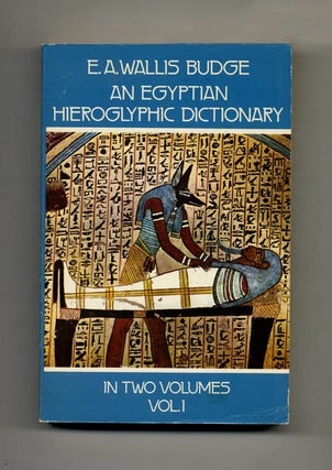 An Egyptian Hieroglyphic Dictionary. E. A. Wallis Budge.