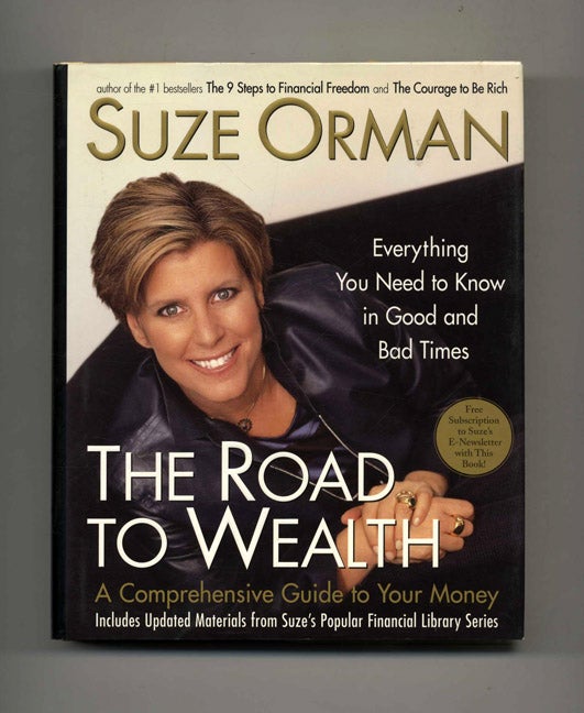 Book #70406 The Road to Wealth: a Comprehensive Guide to Your Money, Everything You Need to Know in Good and Bad Times -1st Edition/1st Printing. Suze Orman.