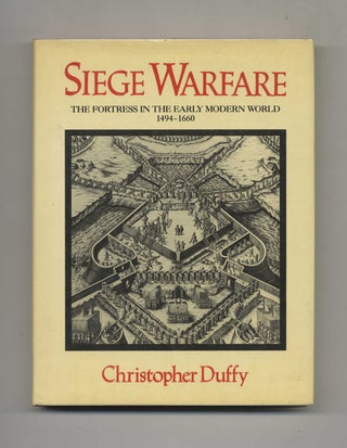 Book #70409 Siege Warfare: the Fortress in the Early Modern World, 1494-1660. Christopher Duffy