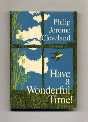 Book #70451 Have a Wonderful Time! Philip Jerome Cleveland