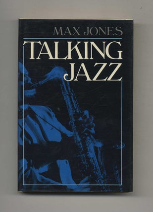 Book #70458 Talking Jazz -1st US Edition/1st Printing. Max Jones