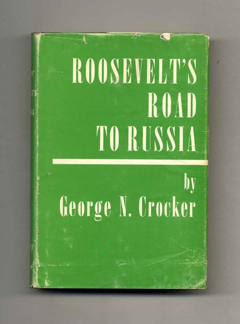 Book #70483 Roosevelt's Road to Russia. George N. Crocker.