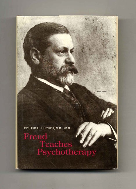 Book #70487 Freud Teaches Psychotherapy -1st Edition/1st Printing. Richard D. Chessick.