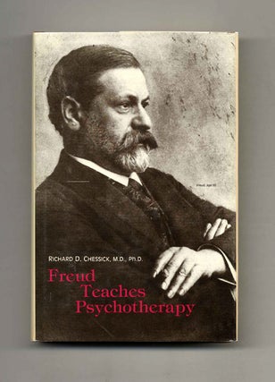 Book #70487 Freud Teaches Psychotherapy -1st Edition/1st Printing. Richard D. Chessick