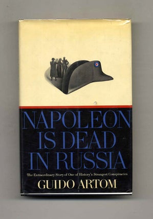 Book #70505 Napoleon is Dead in Russia -1st US Edition/1st Printing. Guido Artom