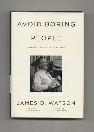 Book #70514 Avoid Boring People: Lessons from a Life in Science. James D. Watson