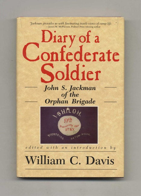Book #70539 Diary of a Confederate Soldier: John S. Jackman of the Orphan Brigade -1st Edition/1st Printing. John S. and Jackman, William C. Davis.