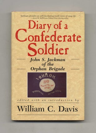 Diary of a Confederate Soldier: John S. Jackman of the Orphan Brigade -1st Edition/1st Printing. John S. and Jackman.