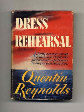 Book #70564 Dress Rehearsal: the Story of Dieppe. Quentin Reynolds
