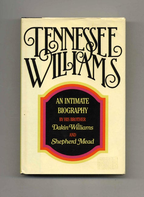 Book #70574 Tennessee Williams: An Intimate Biography -1st Edition/1st Printing. Dakin Williams, Shepherd Mead.