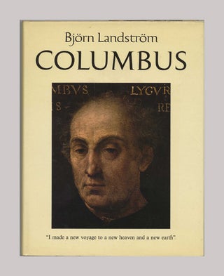Columbus: The Story of Don Cristobal Colon, Admiral of the Ocean and His Four Voyages Westward To. Bjorn Landstrom.