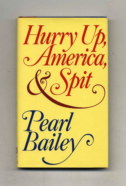 Book #70606 Hurry Up, America, & Spit. Pearl Bailey.