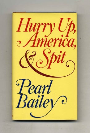 Hurry Up, America, & Spit. Pearl Bailey.