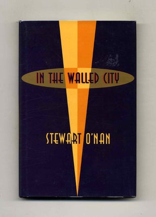 Book #70626 In the Walled City - 1st Edition/1st Printing. Stewart O'Nan