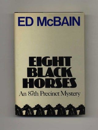 Book #70692 Eight Black Horses -1st Edition/1st Printing. Ed McBain